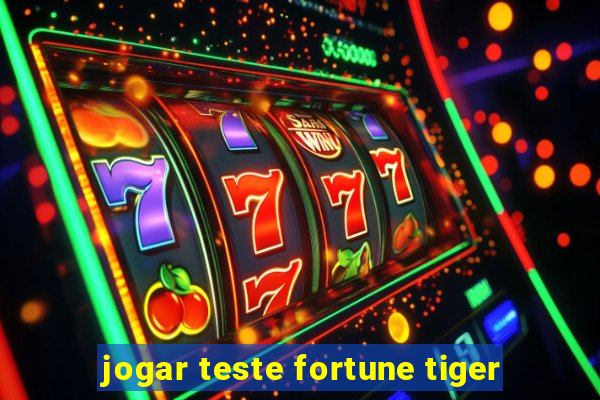 jogar teste fortune tiger